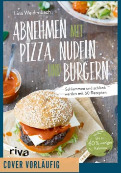 Clearance Waschbär Abnehmen mit Pizza, Nudeln und Burgern Schlemmen und schlank werden mit 60 Rezepten.