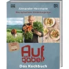 Sale Waschbär Aufgegabelt. Das Kochbuch: Eine kulinarische Entdeckungsreise. Über 65 Genussrezepte des TV-Kochs. Heimatverbunden, regional, bodenständig.