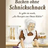 Discount Waschbär Backen ohne Schnickschnack - Es gibt sie noch, die Rezepte aus Omas Küche