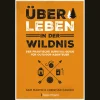 Discount Waschbär Überleben in der Wildnis. Der praktische Survival-Guide für Outdoor-Abenteuer.