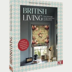 Online Waschbär British Living: eine Hommage an den englischen Landhauslook. Einrichtung, Farben, Materialien, Traditionen, Rezepte.