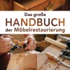 Waschbär Das große Handbuch der Möbelrestaurierung. Selbst restaurieren, reparieren, aufarbeiten, pflegen.