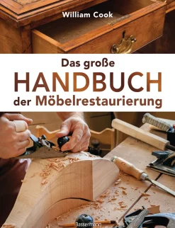 Waschbär Das große Handbuch der Möbelrestaurierung. Selbst restaurieren, reparieren, aufarbeiten, pflegen.
