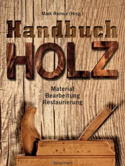 Outlet Waschbär Handbuch Holz. Material, Bearbeitung, Restaurierung.