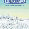 Waschbär Kleiner Eisbär. Die fünf schönsten Abenteuer mit Lars.