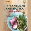 Waschbär Pflanzliche Antibiotika selbst gemacht. Heilen und vorbeugen mit Gewürzen und Kräutern.