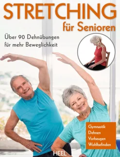 Best Waschbär Stretching für Senioren. Über 90 Dehnübungen für mehr Beweglichkeit.