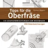 Online Waschbär Tipps für die Oberfräse. 150 Zusatzvorrichtungen zum Nachbauen, 450 Detailzeichnungen.