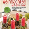 Hot Waschbär Unser Weihnachten auf dem Land. Dekoration, Geschenke, Schmuck und Rezepte für das schönste Fest des Jahres.