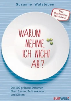 Clearance Waschbär Warum nehme ich nicht ab? – Die 100 größten Irrtümer über Essen, Schlanksein und Diäten