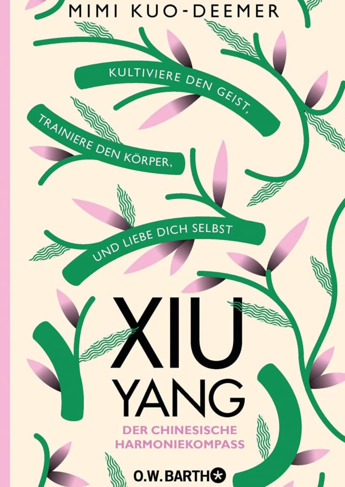 Best Waschbär Xiu Yang. Der chinesische Harmoniekompass. Kultiviere den Geist, trainiere den Körper und liebe dich selbst.